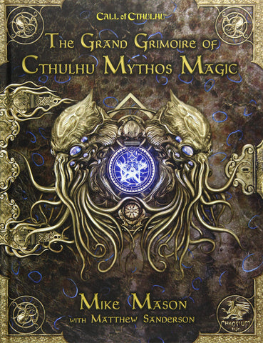 Call of Cthulhu: The Grand Grimoire of Cthulhu Mythos Magic