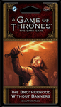 A Game of Thrones LCG: The Brotherhood Without Banners Chapter Pack