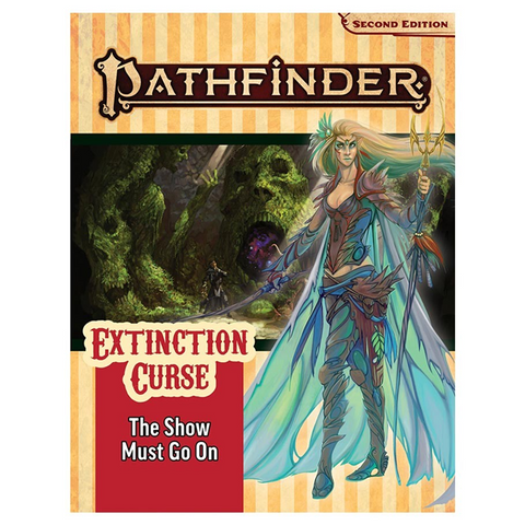 Pathfinder 2nd Edition: Extinction Curse Chapter 1: The Show Must Go On